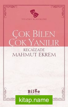 Çok Bilen Çok Yanılır (Sadeleştirilmiş Metin)