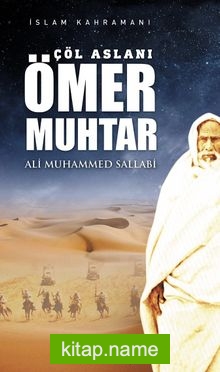 Çöl Aslanı Ömer Muhtar / İslam Kahramanları 1