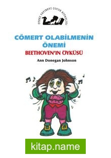 Cömert Olabilmenin Önemi / Beethoven’in Öyküsü