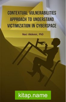 Contextual Vulnerabilities Approach To Understand Victimization In Cyberspace