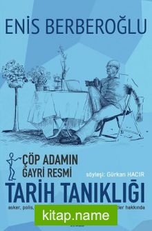 Çöp Adamın Gayri Resmi Tarih Tanıklığı