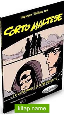 Corto Maltese – …e di altri Romei e di altre Giuliette (İtalyanca Okuma Kitabı Orta-ileri Seviye) B2-C1