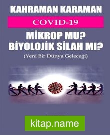 Covid 19 Mikrop Mu Biyolojik Silah Mı?