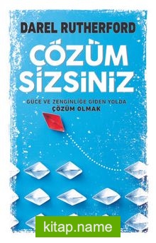Çözüm Sizsiniz Güce ve Zenginliğe Giden Yolda Çözüm Olmak
