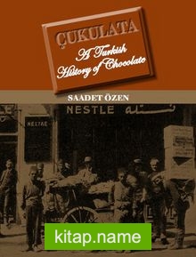 Çukulata  A Turkish History of Chocolate