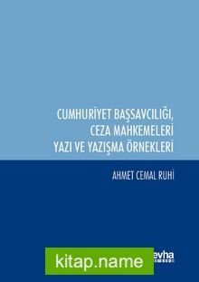 Cumhuriyet Başsavcılığı ile Ceza Mahkemeleri Yazı ve Yazışma Örnekleri