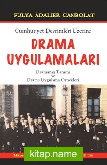 Cumhuriyet Devrimleri Üzerine Drama Uygulamaları