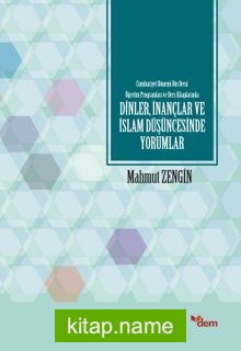 Cumhuriyet Dönemi Din Dersi Öğretim Programları ve Ders Kitaplarında Dinler, İnançlar ve İslam Düşüncesinde Yorumlar