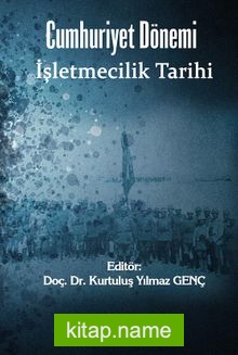 Cumhuriyet Dönemi İşletmecilik Tarihi