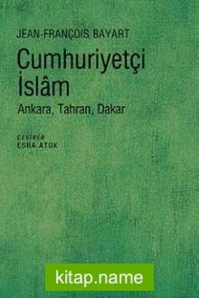 Cumhuriyetçi İslam  Ankara, Tahran, Dakar