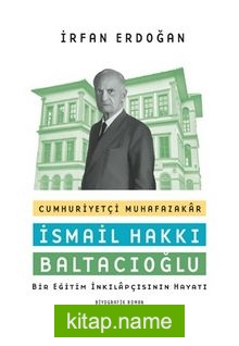 Cumhuriyetçi Muhafazakar İsmail Hakkı Baltacıoğlu