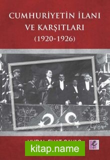 Cumhuriyetin İlanı ve Karşıtları (1920-1926)