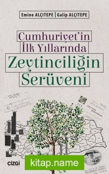 Cumhuriyet’in İlk Yıllarında Zeytinciliğin Serüveni