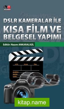 DSLR Kameralar ile Kısa Film ve Belgesel Yapımı
