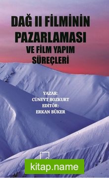 Dağ II Filminin Pazarlaması Ve Film Yapım Süreçleri