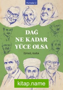 Dağ Ne Kadar Yüce Olsa / Portreler 2