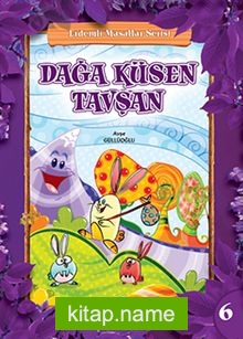 Dağa Küsen Tavşan / Erdemli Masallar Serisi -6