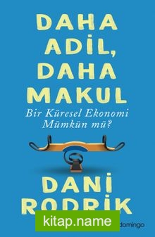 Daha Adil, Daha Makul Bir Küresel Ekonomi Mümkün Mü?