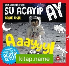 Daha Da Küçükler İçin Şu Acayip Ay