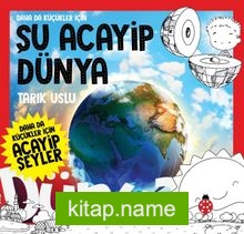 Daha Da Küçükler İçin Şu Acayip Dünya