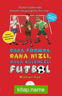 Daha Formda, Daha Hızlı, Daha Eğlenceli Futbol