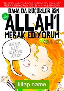 Daha da Küçükler İçin Allah’ı Merak Ediyorum -3