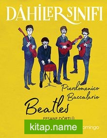 Dahiler Sınıfı: Beatles Efsane Dörtlü