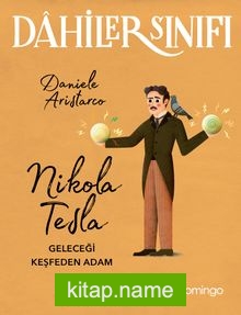 Dahiler Sınıfı: Nikola Tesla Geleceği Keşfeden Adam