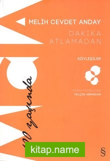 Dakika Atlamadan – Söyleşiler