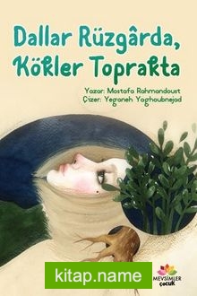 Dallar Rüzgarda, Kökler Toprakta