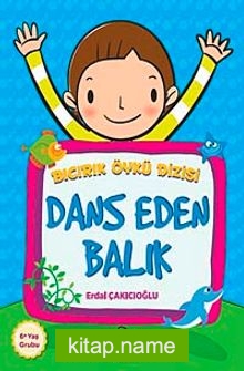 Dans Eden Balık / Bıcırık Öykü Dizisi