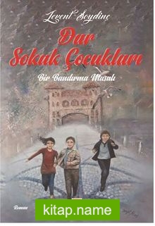 Dar Sokak Çocukları Bir Bandırma Masalı