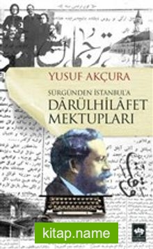 Darülhilafet Mektupları  Sürgünden İstanbul’a