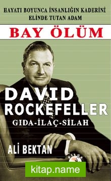 David Rockefeller  Bay Ölüm Gıda-İlaç-Silah