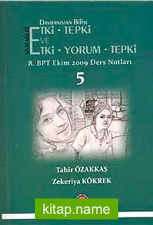 Davranıştan Bilişe Etki -Tepki ve Etki -Yorum – Tepki 5 8. BPT Ekim 2009 Ders Notları