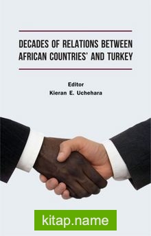 Decades Of Relations Between African Countries And Turkey