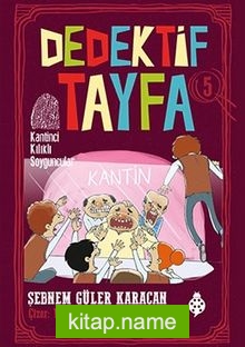 Dedektif Tayfa 5: Kantinci Kılıklı Soyguncular