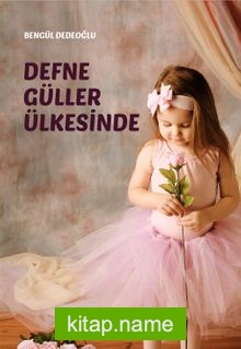 Defne Güller Ülkesinde (7-10 Yaş)