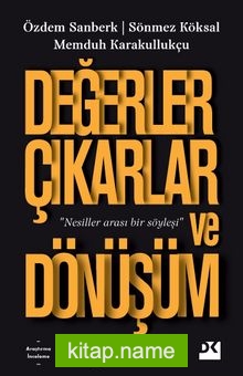 Değerler Çıkarlar ve Dönüşüm