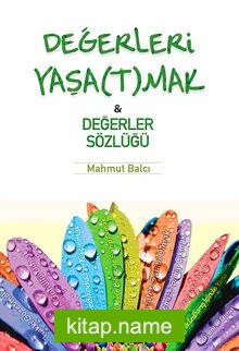 Değerleri Yaşamak Değerleri Yaşatmak, Değerler Sözlüğü