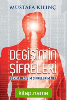 Değişimin Şifreleri Benim Değişim Şifrelerim Ne?