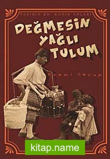 Değmesin Yağlı Tulum  Tarihin En Komik Anları