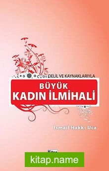 Delil ve Kaynaklarıyla Büyük Kadın İlmihali (1. hamur Ciltli)