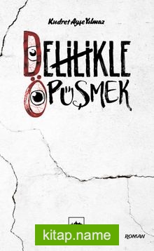 Delilikle Öpüşmek