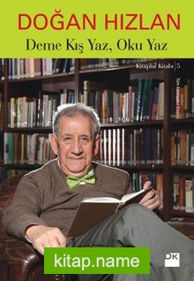 Deme Kış Yaz, Oku Yaz