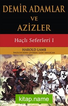 Demir Adamlar ve Azizler / Haçlı Seferleri 1