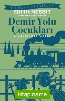 Demir Yolu Çocukları (Kısaltılmış Metin)