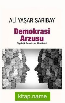 Demokrasi Arzusu Diyalojik Demokrasi Meseleleri