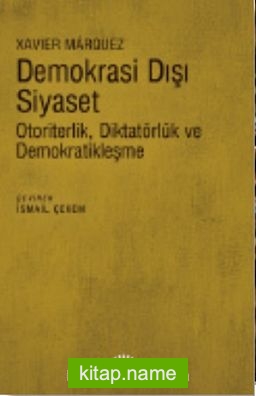 Demokrasi Dışı Siyaset  Otoriterlik, Diktatörlük ve Demokratikleşme