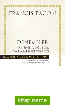 Denemeler (Ciltli) Güvenilir Öğütler ya da Meselelerin Özü